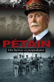 Pétain, un héros si populaire filmas