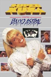 Super Xuxa Contra Baixo Astral filmas