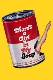 There's a Girl in My Soup filmas