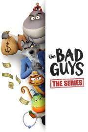 The Bad Guys: The Series filmas