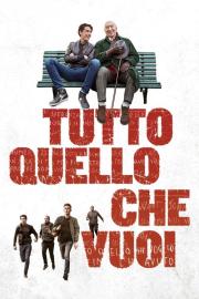 Tutto quello che vuoi filmas
