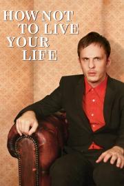 How Not to Live Your Life filmas