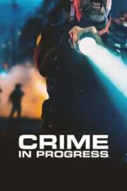 Crime in Progress filmas