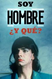 Soy Hombre ¿y Qué….? filmas