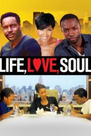 Life, Love, Soul filmas