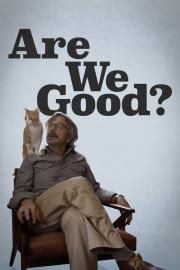 Are We Good? filmas