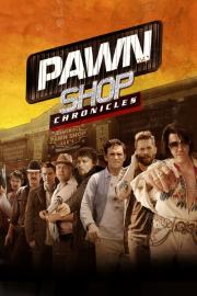 Pawn Shop Chronicles filmas