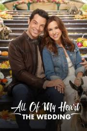 All of My Heart: The Wedding filmas