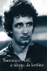 Francesco Nuti… e vengo da lontano filmas