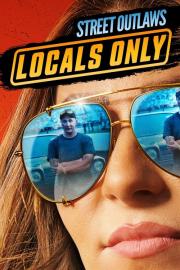 Street Outlaws: Locals Only filmas