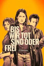 Bis wir tot sind oder frei filmas