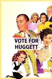 Vote for Huggett filmas