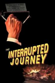 The Interrupted Journey filmas