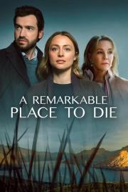 A Remarkable Place to Die filmas