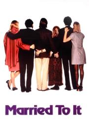 Married to It filmas