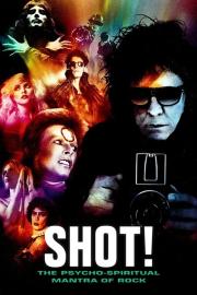 Shot! The Psycho-Spiritual Mantra of Rock filmas