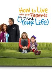 How to Live With Your Parents (For the Rest of Your Life) filmas