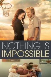 Nothing Is Impossible filmas
