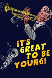 It's Great to be Young! filmas