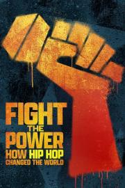 Fight the Power: How Hip Hop Changed the World filmas