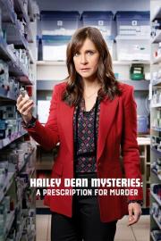 Hailey Dean Mysteries: A Prescription for Murder filmas