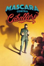 Máscara contra Caballero filmas