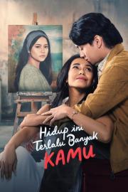 Hidup Ini Terlalu Banyak Kamu filmas