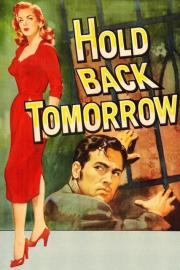Hold Back Tomorrow filmas