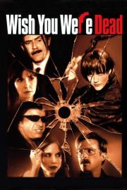 Wish You Were Dead filmas