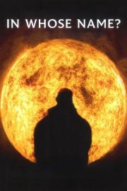 In Whose Name? filmas