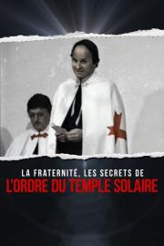 La fraternité : les secrets de l'Ordre du Temple solaire filmas