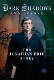 Dark Shadows and Beyond: The Jonathan Frid Story filmas
