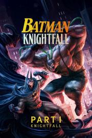 Batman: Knightfall Part 1: Knightfall filmas