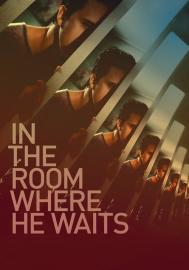 In the Room Where He Waits filmas