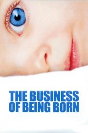 The Business of Being Born filmas