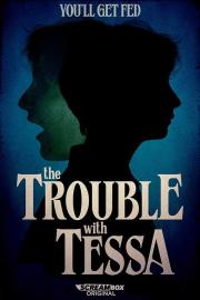 The Trouble With Tessa filmas