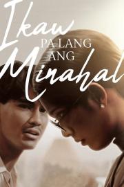 Ikaw Pa Lang Ang Minahal filmas