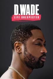 D. Wade: Life Unexpected filmas