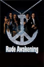 Rude Awakening filmas