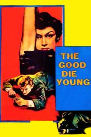 The Good Die Young filmas