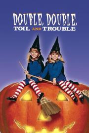 Double, Double, Toil and Trouble filmas
