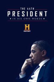 The 44th President: In His Own Words filmas