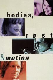 Bodies, Rest & Motion filmas