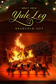 Adult Swim Yule Log 2: Branchin' Out filmas