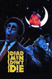Dead Men Don't Die filmas