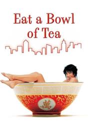 Eat a Bowl of Tea filmas