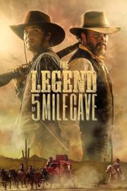 The Legend of 5 Mile Cave filmas