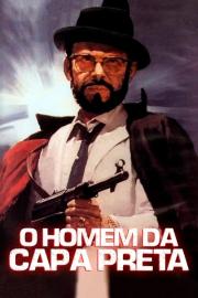 O Homem da Capa Preta filmas