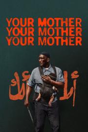 Your Mother Your Mother Your Mother filmas
