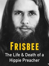 Frisbee: The Life and Death of a Hippie Preacher filmas